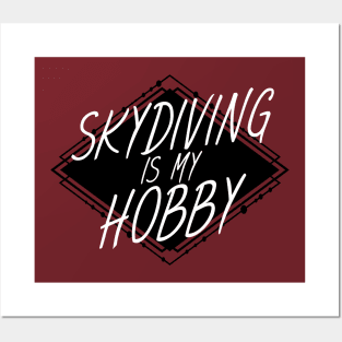 Skydiving is my hobby Posters and Art